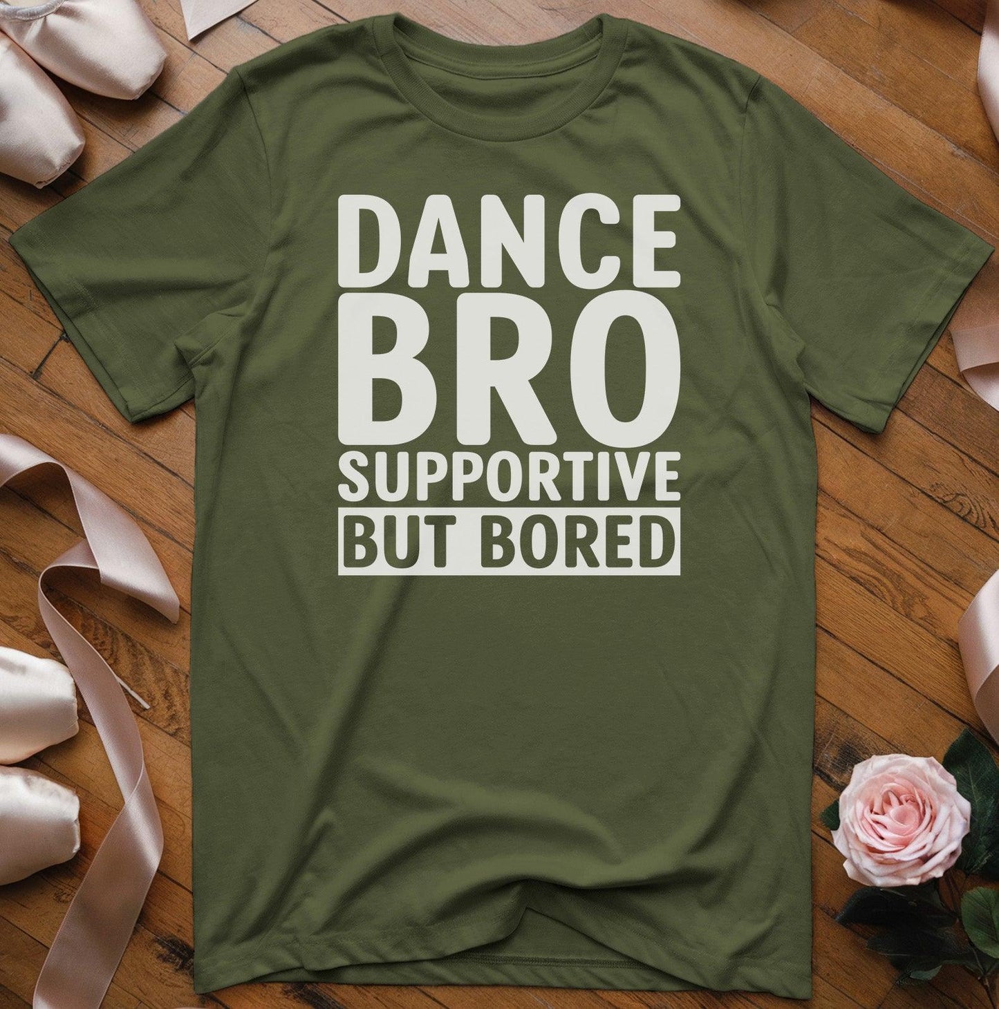 Dance Bro Supportive But Bored T-Shirt - Dance Mom Essentials
