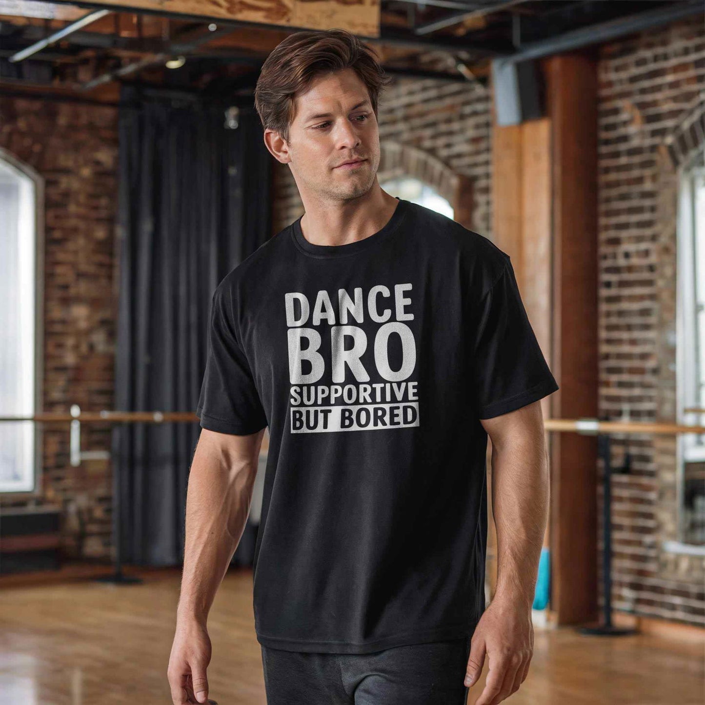 Dance Bro Supportive But Bored T-Shirt - Dance Mom Essentials