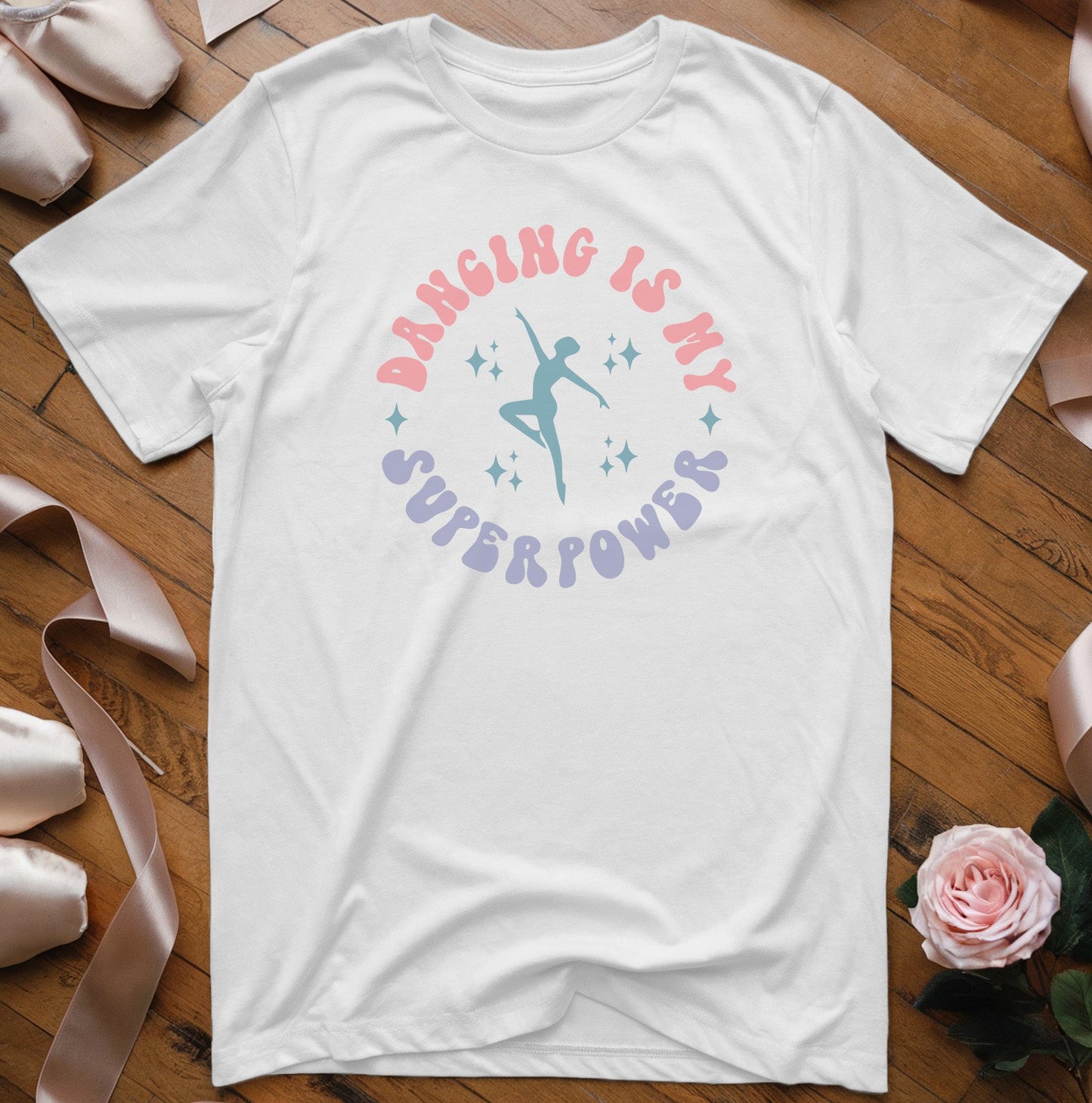 Dancing is my Superpower (circle design) T-Shirt - Dance Mom Essentials