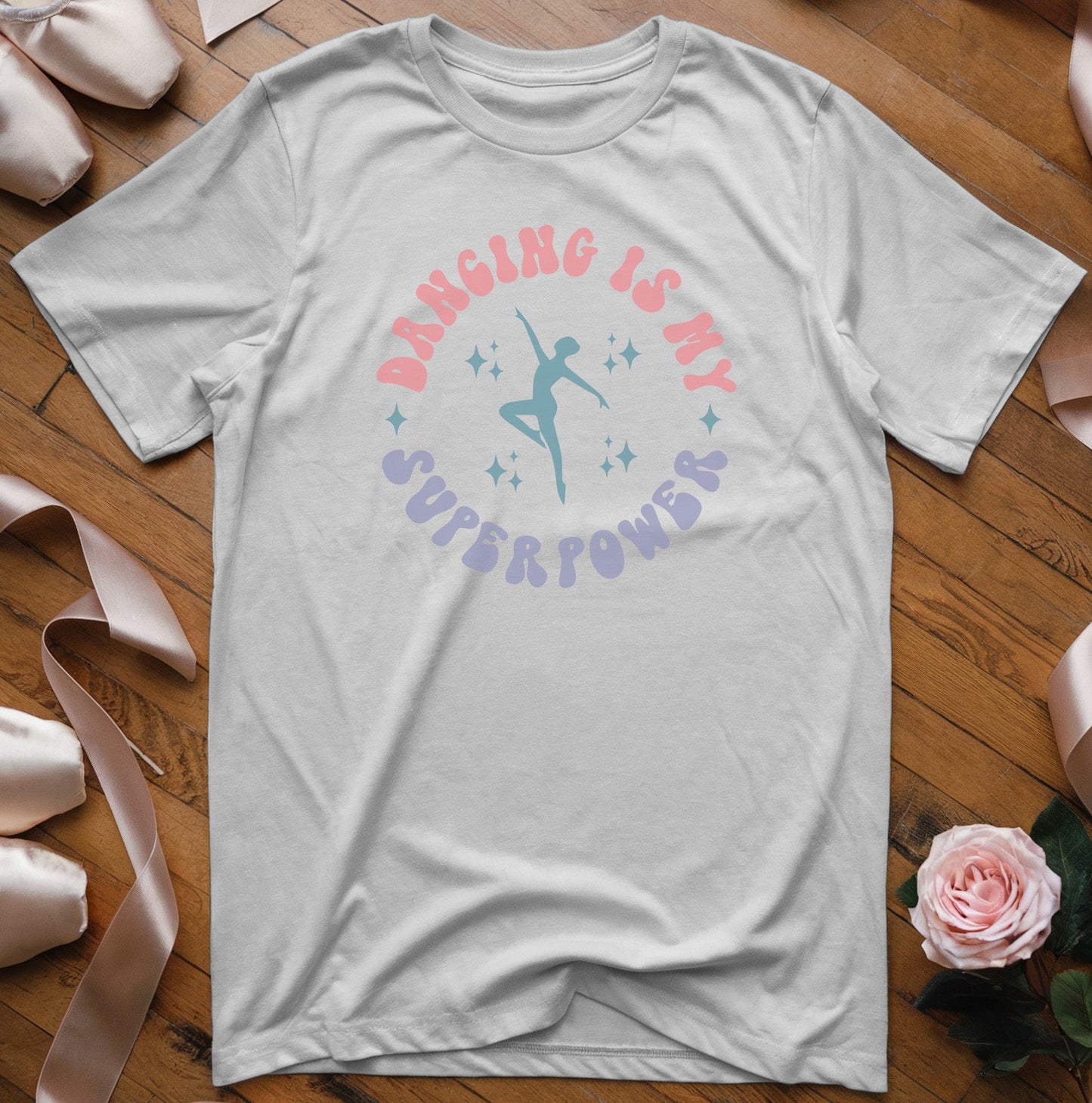 Dancing is my Superpower (circle design) T-Shirt - Dance Mom Essentials