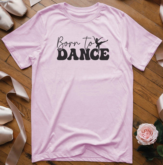 Born to Dance T-Shirt - Dance Mom Essentials