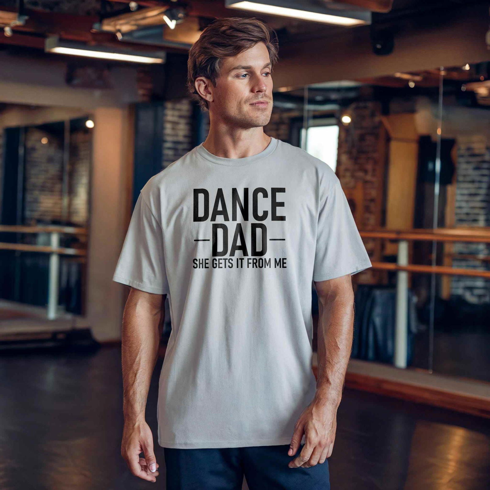 Dance Dad - She Gets It From Me T-Shirt - Dance Mom Essentials