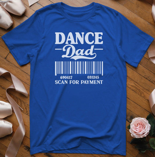 Dance Dad Scan for Payment T-Shirt - Dance Mom Essentials