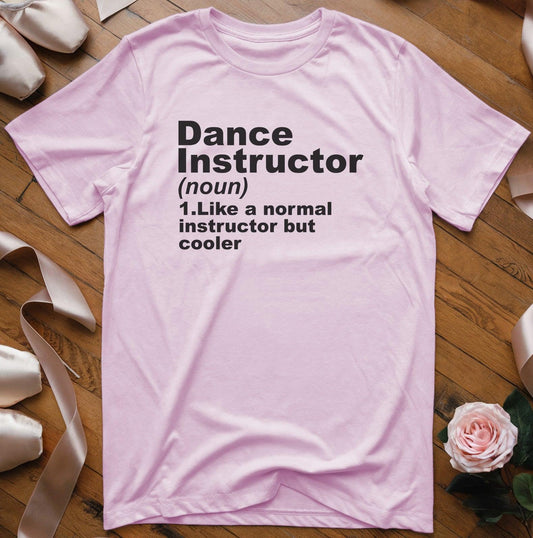 Dance Instructor Definition T-Shirt - Dance Mom Essentials