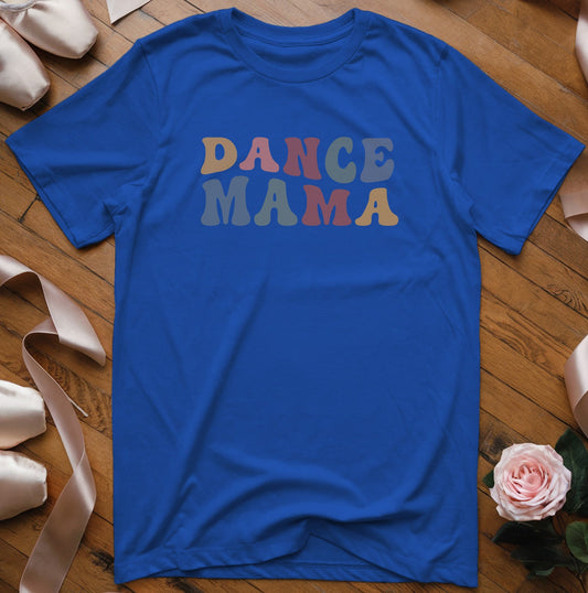 Dance Mama - Retro T-Shirt - Dance Mom Essentials