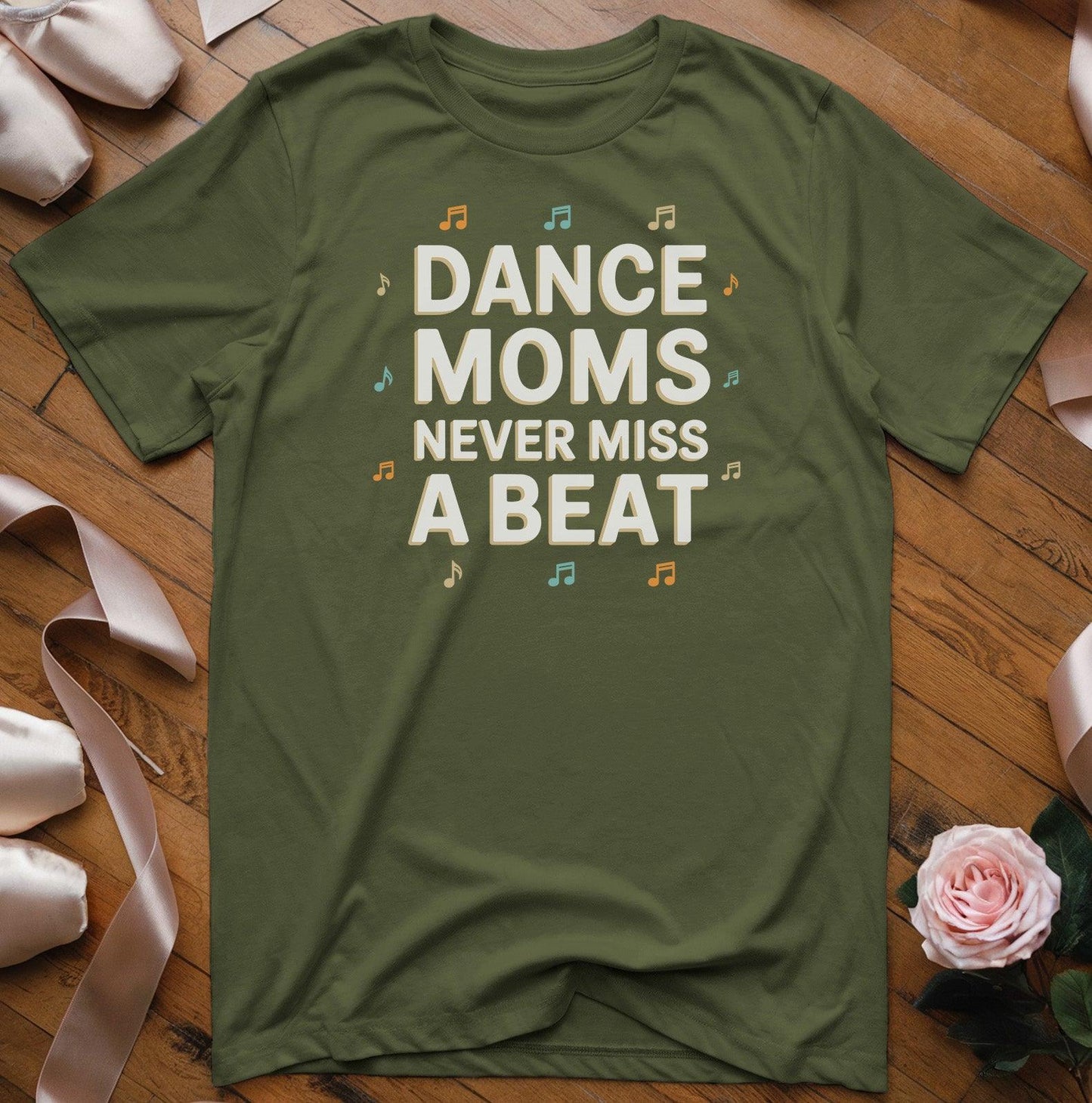 Dance Moms Never Miss A Beat T-Shirt - Dance Mom Essentials