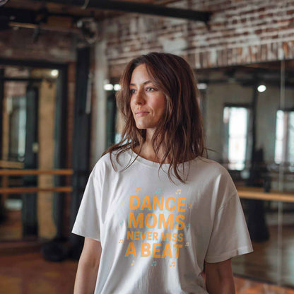 Dance Moms Never Miss A Beat T-Shirt - Dance Mom Essentials