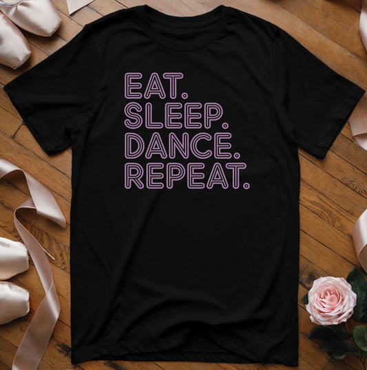 Eat. Sleep. Dance. Repeat. (Pink Text) T-Shirt - Dance Mom Essentials
