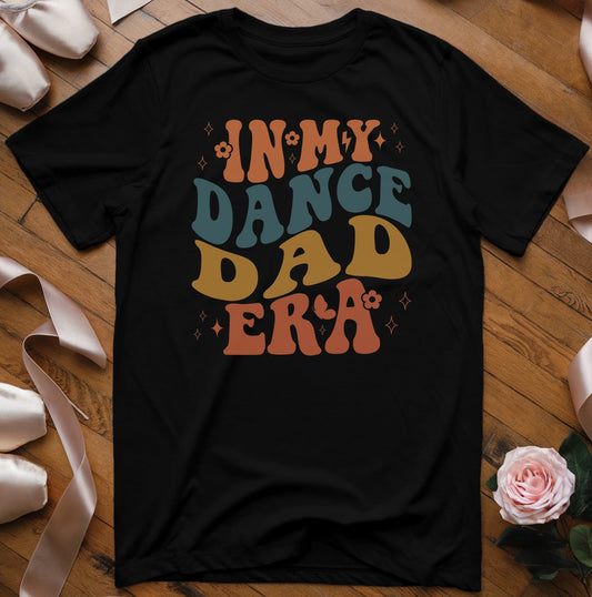 In My Dance Dad Era T-Shirt - Dance Mom Essentials
