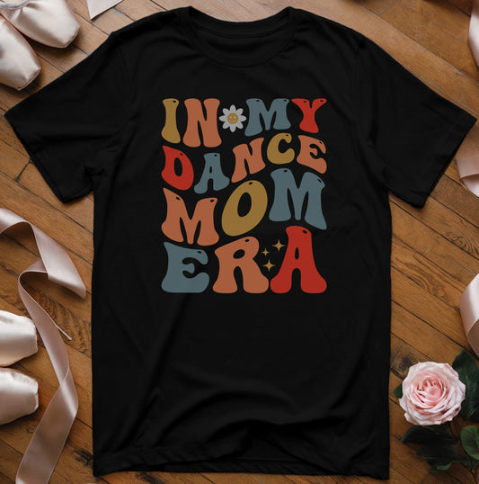 In My Dance Mom Era T-Shirt - Dance Mom Essentials