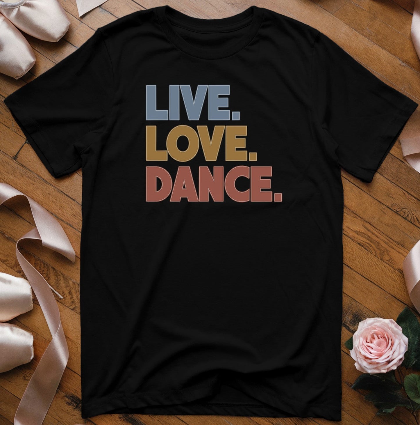 Live. Love. Dance. (modern font) T-Shirt - Dance Mom Essentials