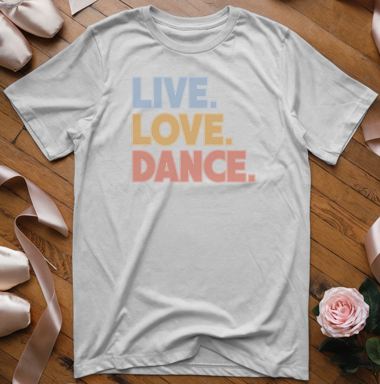 Live. Love. Dance. (modern font) T-Shirt - Dance Mom Essentials