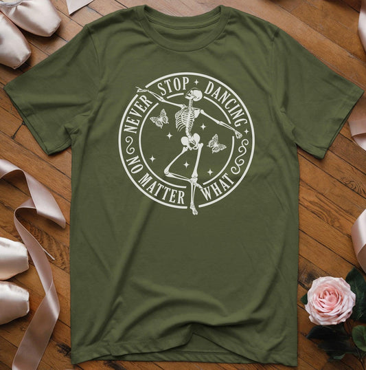 Never Stop Dancing T-Shirt - Dance Mom Essentials