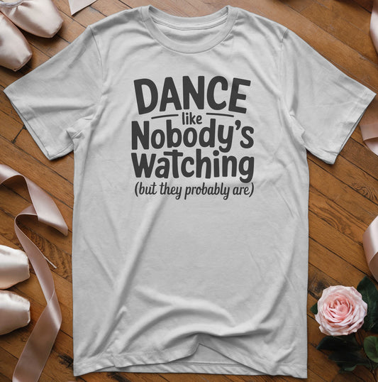 Nobody's Watching T-Shirt