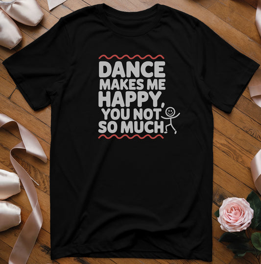 Makes Me Happy T-Shirt