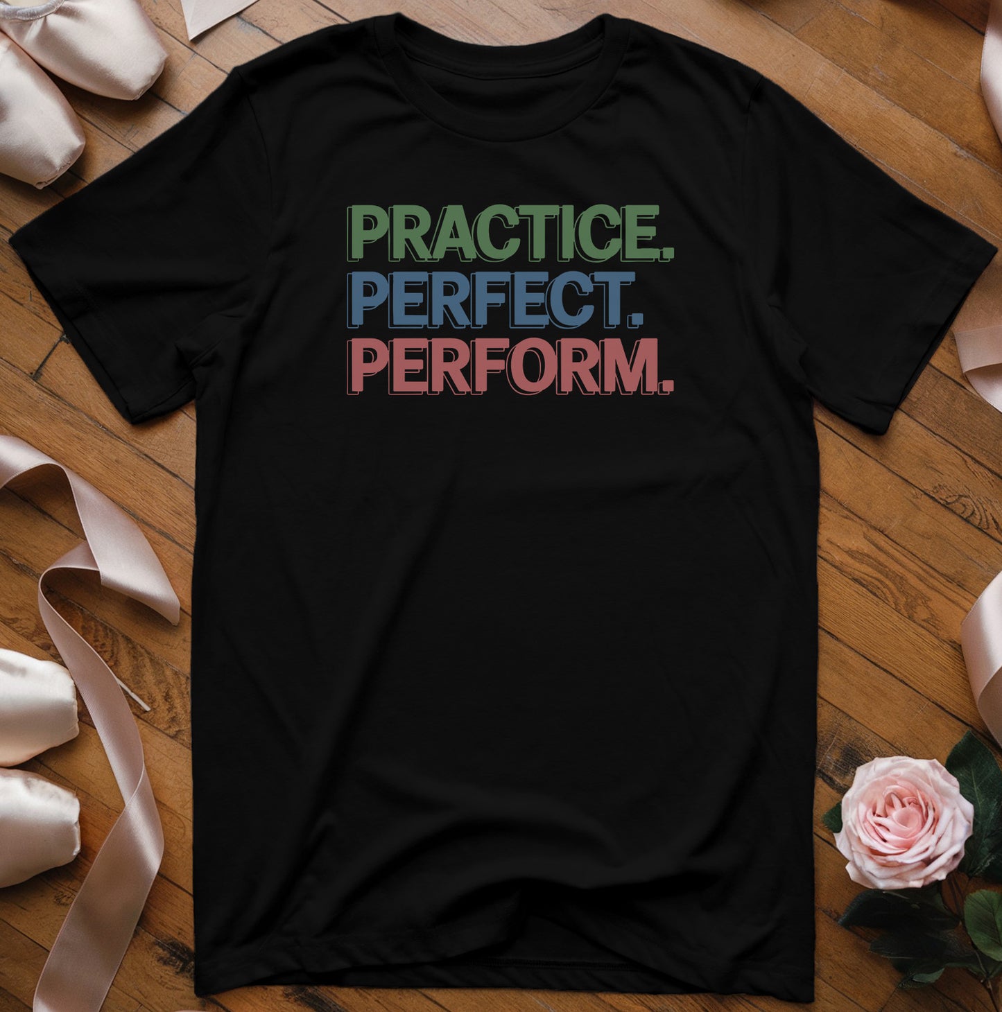 Practice Perform T-Shirt